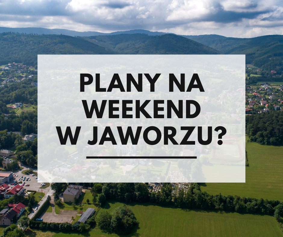 Zdjęcie lotnicze, na środku napis: Plany na weekend w Jaworzu?